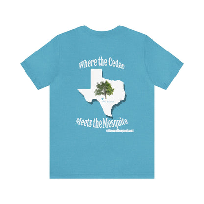 Where The Cedar Meets the Mesquite - Mens T-shirt