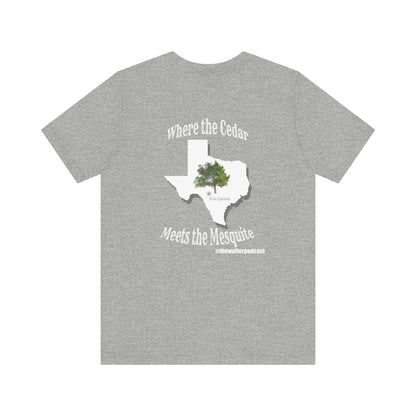 Where The Cedar Meets the Mesquite - Mens T-shirt