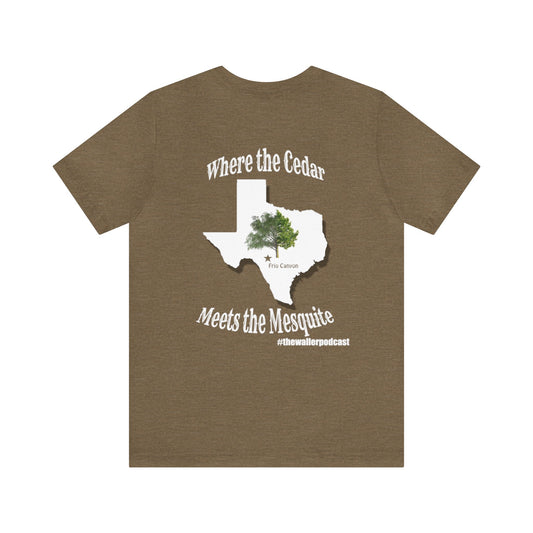 Where The Cedar Meets the Mesquite - Mens T-shirt