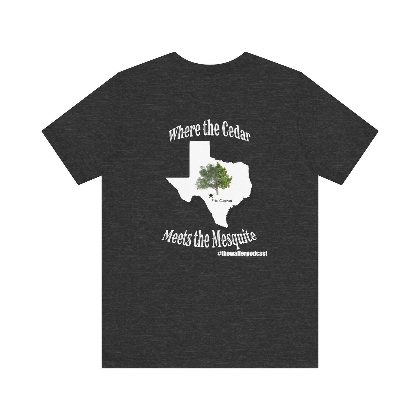 Where The Cedar Meets the Mesquite - Mens T-shirt